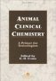 Animal Clinical Chemistry - A Practical Handbook For Toxicologists And Biomedical Researchers Second Edition   Paperback 2 Rev Ed