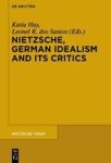 Nietzsche German Idealism And Its Critics Nietzsche Today
