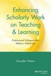 Enhancing Scholarly Work On Teaching And Learning - Professional Literature That Makes A Difference Paperback