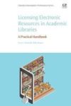 Licensing Electronic Resources In Academic Libraries - A Practical Handbook Paperback
