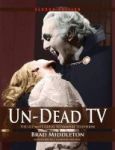 Un-dead Tv - The Ultimate Guide To Vampire Television Hardcover