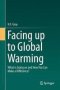 Facing Up To Global Warming - What Is Going On And How You Can Make A Difference?   Hardcover 1ST Ed. 2015