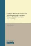 Catalogue Of The Arabic Persian And Turkish Manuscripts In Belgium Part 1 - Universite De Liege English Arabic Hardcover