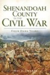 Shenandoah County In The Civil War: - Four Dark Years Paperback New