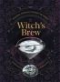 Witch&  39 S Brew - Magickal Cocktails To Raise The Spirits   Hardcover