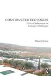 Constructed Ecologies - Critical Reflections On Ecology With Design Paperback
