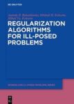 Regularization Algorithms For Ill-posed Problems Hardcover