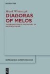 Diagoras Of Melos - A Contribution To The History Of Ancient Atheism Hardcover