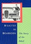 Disaster In Dearborn - The Story Of The Edsel Hardcover Anniversary