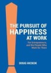 The Pursuit Of Happiness At Work Hardcover