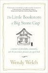 The Little Bookstore Of Big Stone Gap: A Memoir Of Friendship Community And The Uncommon Pleasure Of A Good Book