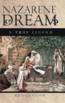 Nazarene Dream - A True Legend Hardcover