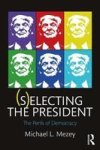 Selecting The President - The Perils Of Democracy Paperback