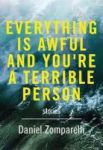 Everything Is Awful And You& 39 Re A Terrible Person Paperback