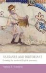 Peasants And Historians - Debating The Medieval English Peasantry Hardcover