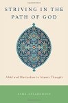 Striving In The Path Of God: Jihad And Martyrdom In Islamic Thought