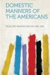 Domestic Manners Of The Americans Paperback