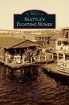 Seattle& 39 S Floating Homes Hardcover