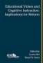 Educational Values And Cognitive Instruction - Implications For Reform   Paperback