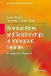 Parental Roles And Relationships In Immigrant Families: An International Approach Advances In Immigrant Family Research