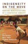 Indigeneity On The Move - Varying Manifestations Of A Contested Concept Hardcover