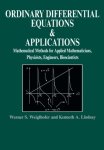 Ordinary Differential Equations And Applications: Mathematical Methods For Applied Mathematicians Physicists Engineers And Biosc