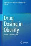Drug Dosing In Obesity - Volume I: Antimicrobials Hardcover 1ST Ed. 2016