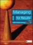 Managing For Results   Paperback 2ND Edition