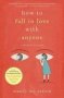 How To Fall In Love With Anyone - A Memoir In Essays   Paperback