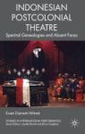 Indonesian Postcolonial Theatre - Spectral Genealogies And Absent Faces Hardcover
