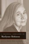 A Political Companion To Marilynne Robinson Hardcover