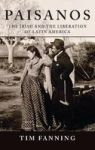 Paisanos - The Irish And The Liberation Of Latin America Hardcover