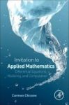 An Invitation To Applied Mathematics - Differential Equations Modeling And Computation Hardcover