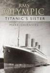 Rms Olympic - Titanic' S Sister Paperback