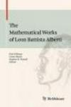 The Mathematical Works of Leon Battista Alberti