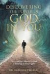 Discovering The Power Of God In You - Overcoming Adversity And Thriving In Your Gifts Hardcover