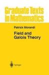 Field And Galois Theory Hardcover 1996 Ed.