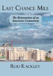 Last Chance Mile: The Reinvention Of An American Community