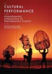 Cultural Performance - Ethnographic Approaches To Performance Studies Hardcover 1ST Ed. 2017