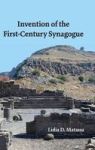 Invention Of The First-century Synagogue Hardcover
