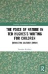 The Voice Of Nature In Ted Hughes& 39 S Writing For Children - Correcting Culture& 39 S Error Hardcover