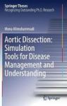 Aortic Dissection: Simulation Tools For Disease Management And Understanding Hardcover 1ST Ed. 2018