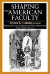 Shaping The American Faculty - Perspectives On The History Of Higher Education Paperback