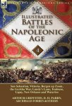 Illustrated Battles Of The Napoleonic Age-volume 4: San Sebastian Vittoria The Pyrenees Bergen Op Zoom The Gurkha War Lundy's La