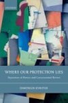 Where Our Protection Lies - Separation Of Powers And Constitutional Review Hardcover