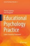 Educational Psychology Practice - A New Theoretical Framework Hardcover 1ST Ed. 2017