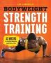 Bodyweight Strength Training - 12 Weeks To Build Muscle And Burn Fat   Paperback