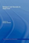 Religion and Society in Qajar Iran Routledgecurzon Bips Persian Studies