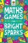 Maths Games For Bright Sparks   Ages 7-9     Paperback