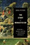 The Story Of Monasticism - Retrieving An Ancient Tradition For Contemporary Spirituality Paperback